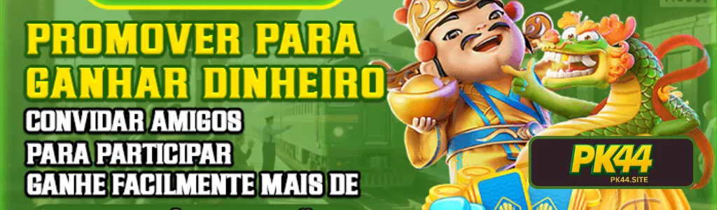 Promover para ganhar dinheiro no PK44 cassino.